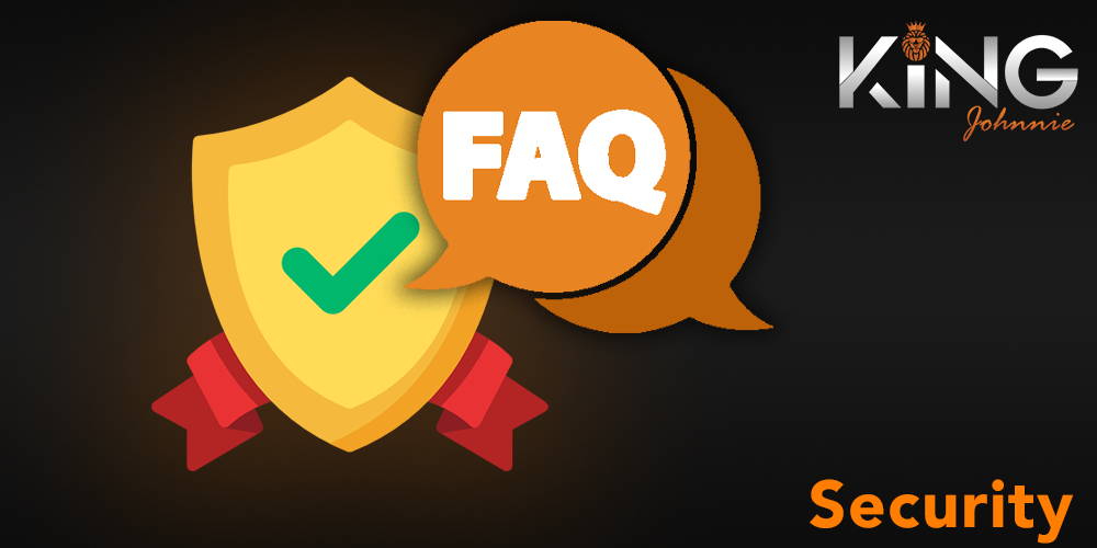 FAQs about Security at King Johnnie casino